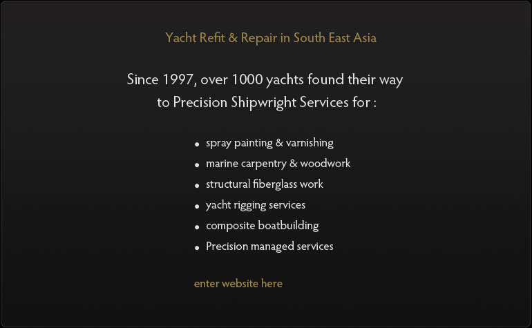 Stainless steel, aluminium or any other metal, the engineers of Precision Shipwright in Phuket can do all modifications and extensions to your yacht, boat or vessel. New construction or design available like cockpit and transom extensions. Repair and refit in all materials.